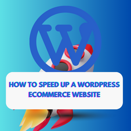 how-to-speed-up-a-wordpress-ecommerce-website-thambnail